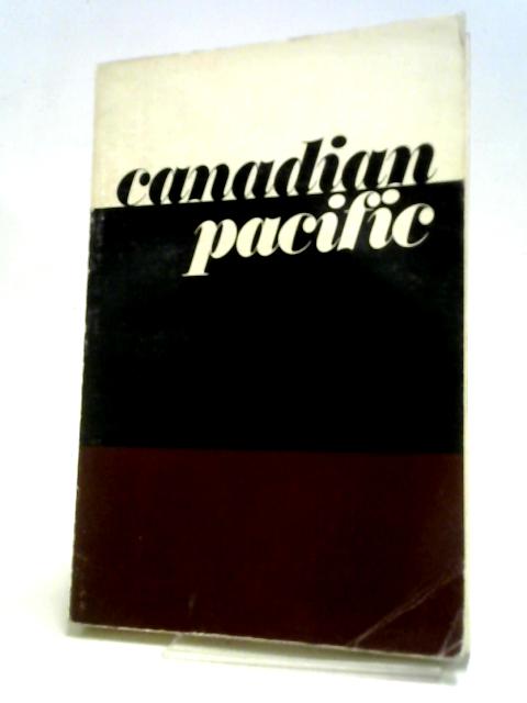 Canadian Pacific, A Brief History By J. Lorne McDougall