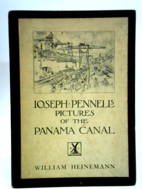 Joseph Pennell'S Pictures Of The Panama Canal. von J. Pennell