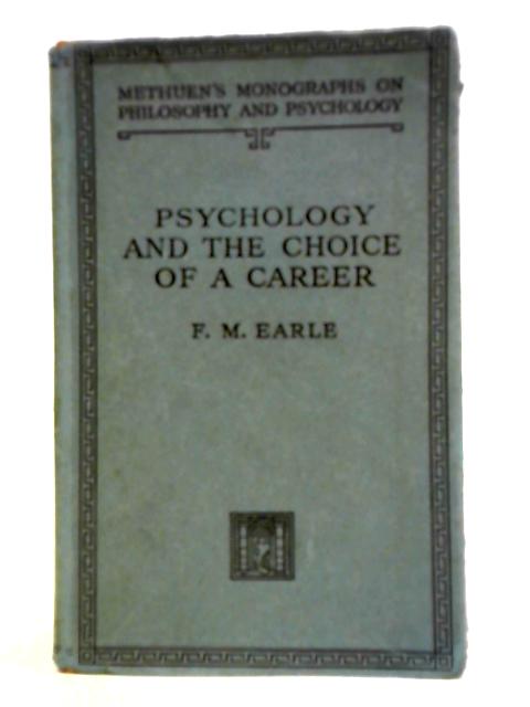 Psychology and the Choice of a Career By F. M. Earle