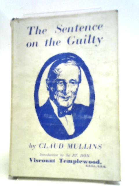 Sentence on the Guilty By Claud Mullins