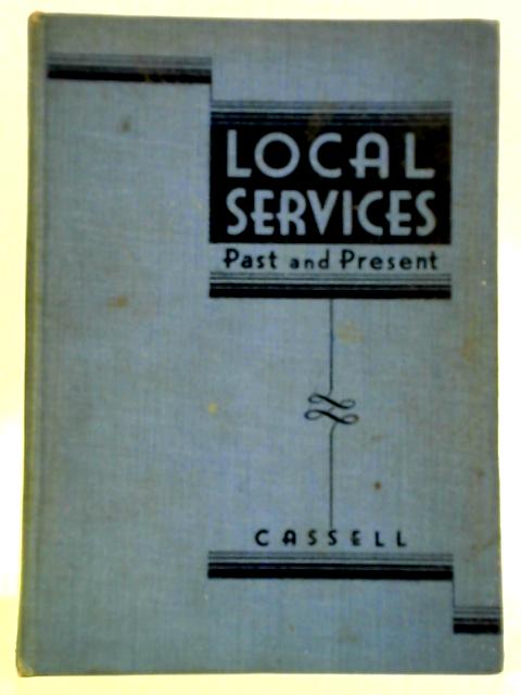 Local Services, Past & Present By L. A. Scrachan