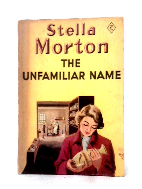 The Unfamiliar Name par Stella Morton