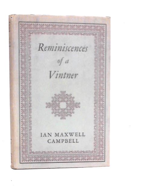 Reminiscences of a Vintner von Ian Maxwell Campbell