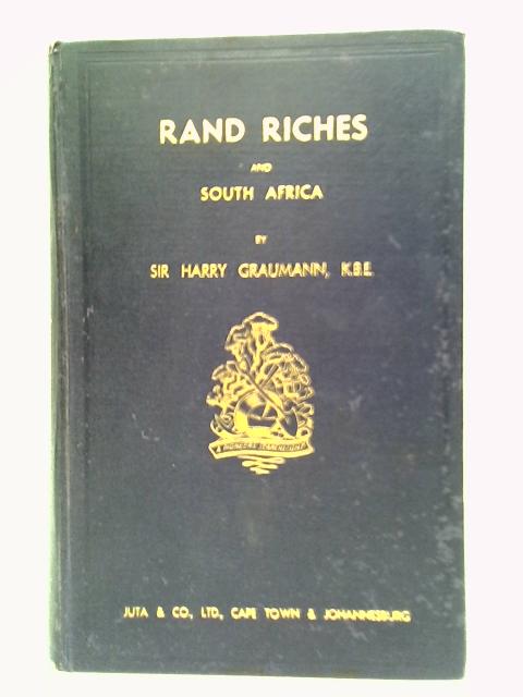 Rand Riches And South Africa By Harry Graumann