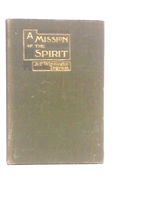 A Mission of the Spirit By Arthur F.Winnington Ingram