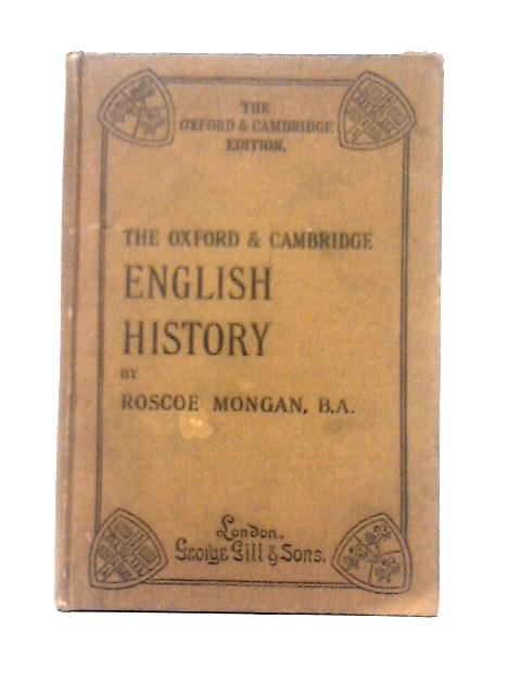 The Oxford and Cambridge History of England: For School Use By Roscoe Mongan