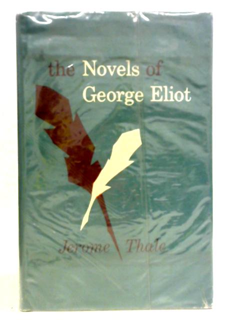 The Novels of George Eliot By Jerome Thale