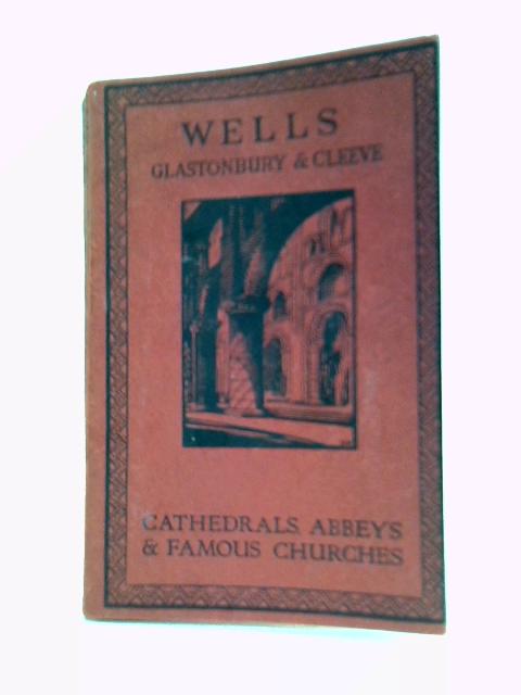 Wells, Glastonbury & Cleeve By Edward Foord