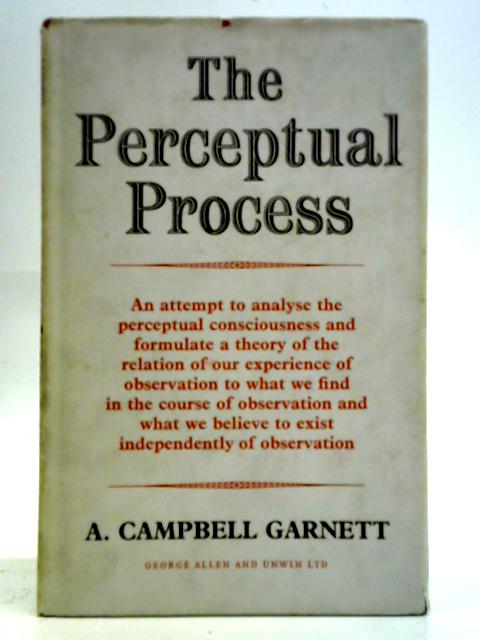 The Perceptual Process By A. Campbell Garnett