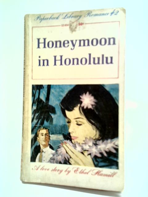 Honeymoon In Honolulu By Ethel Hamill