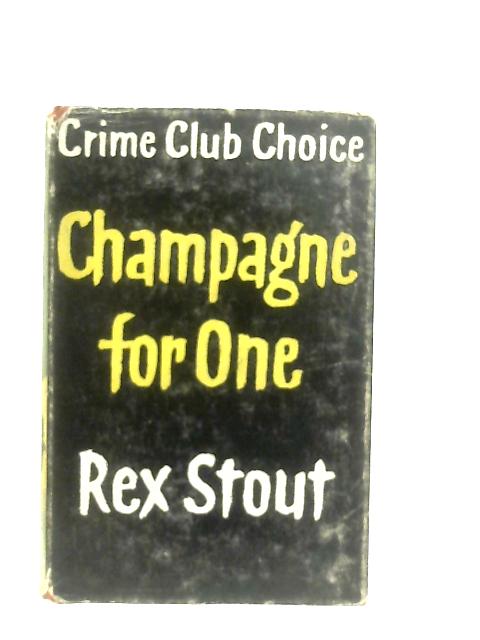 Champagne for One von Rex Stout