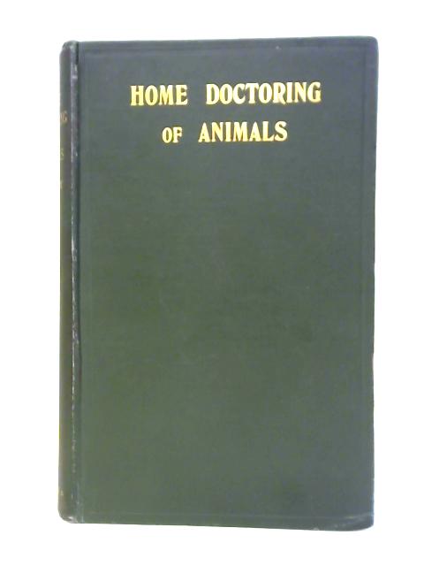 Home Doctoring of Animals von Harold Leeney