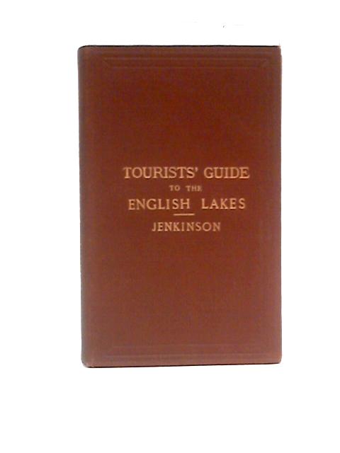 Tourist's Guide to the English Lake District By Henry Itwin Jenkinson