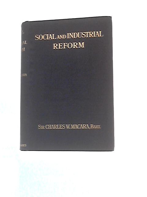 Social And Industrial Reform von Charles W.Macara