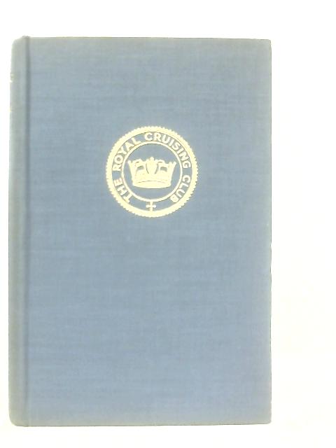 The Royal Cruising Club Journal Season 1938 By D. C. L. Cree & F. R. H. Swann