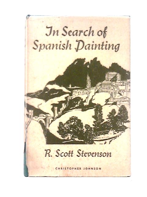 In Search Of Spanish Painting By R. Scott Stevenson