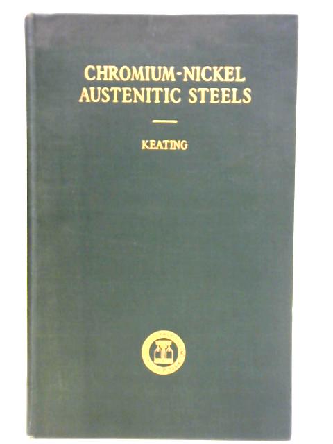 Chromium-Nickel Austenitic Steels By F. H. Keating