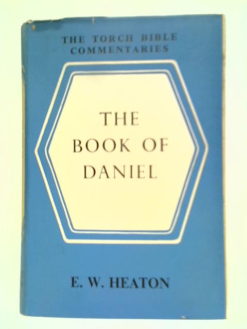 The Book Of Daniel By E. W. Heaton