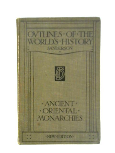 Outlines of the World's History, Ancient, Mediaeval, and Modern By Edgar Sanderson