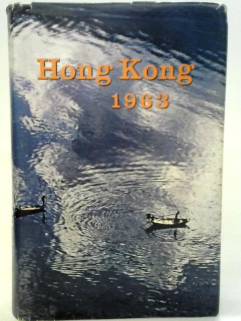 Hong Kong Report for the Year 1963 By Unstated