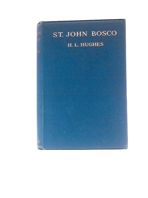 St. John Bosco 1815-1888 By Rev Henry Louis Hughes