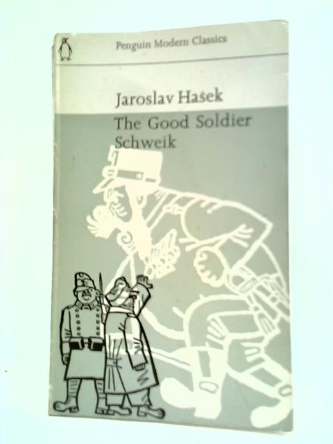 The Good Soldier Schweik By Jaroslav Hasek