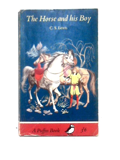 The Horse and His Boy By C. S. Lewis