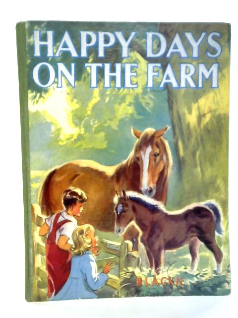 Happy Days on the Farm By Elizabeth Gould