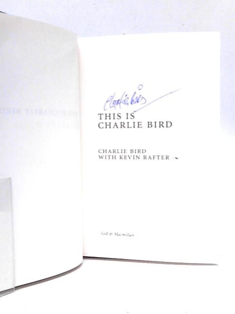 This is Charlie Bird By Charlie Bird