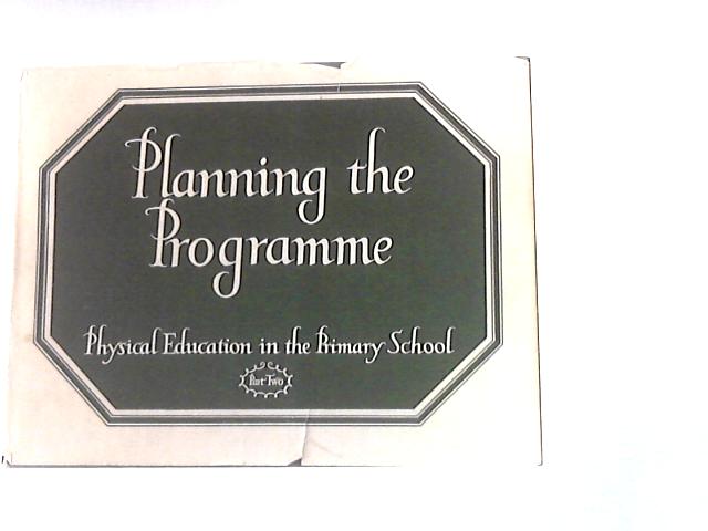 Planning the Programme (Physical Education in the Primary School, Part Two) By Ministry of Education