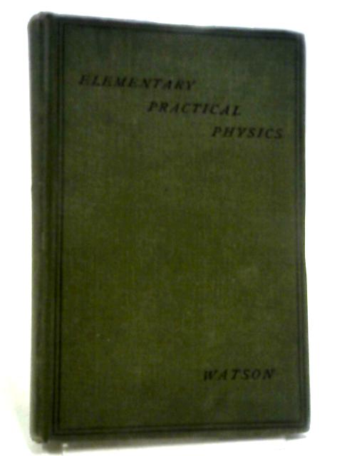 Elementary Practical Physics By William Watson