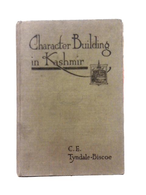 Character Building in Kashmir von C. E. Tyndale-Biscoe