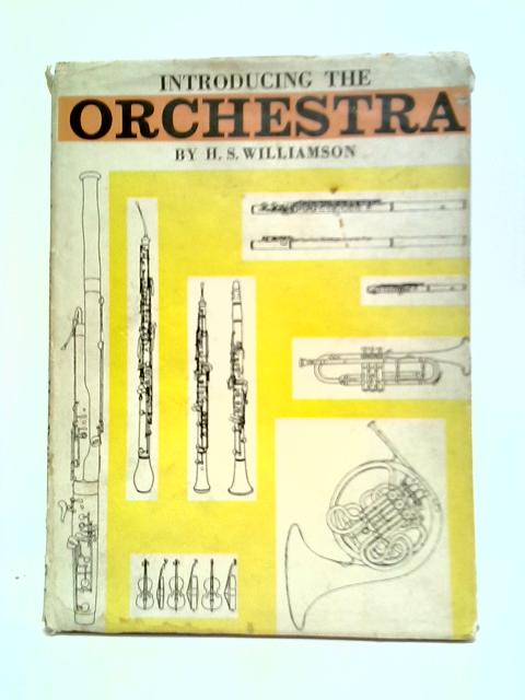 Introducing The Orchestra By H. S. Williamson