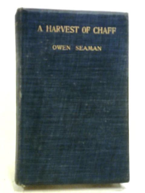 A Harvest of Chaff By Owen Seaman