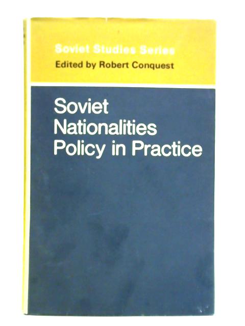 Soviet Nationalities Policy in Practice (Soviet Studies Series) By Unstated