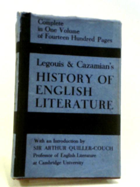 A History of English Literature; the Middle Ages and the Renaissance; Modern Times By Emile Legouis & Louis Cazamian