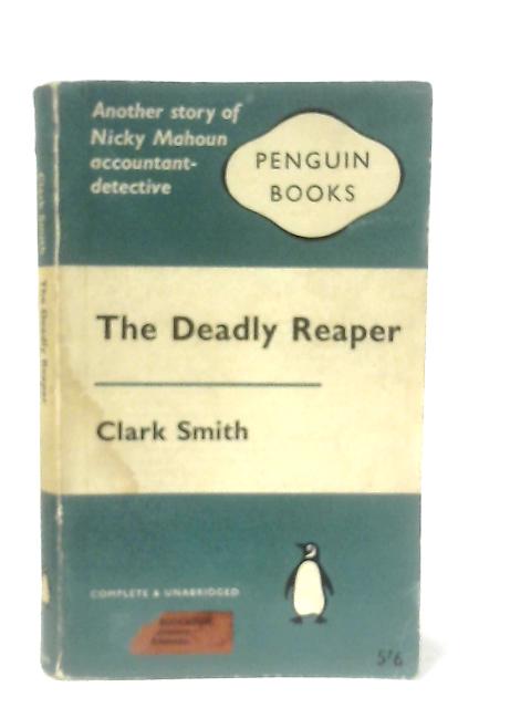 The Deadly Reaper By Clark Smith