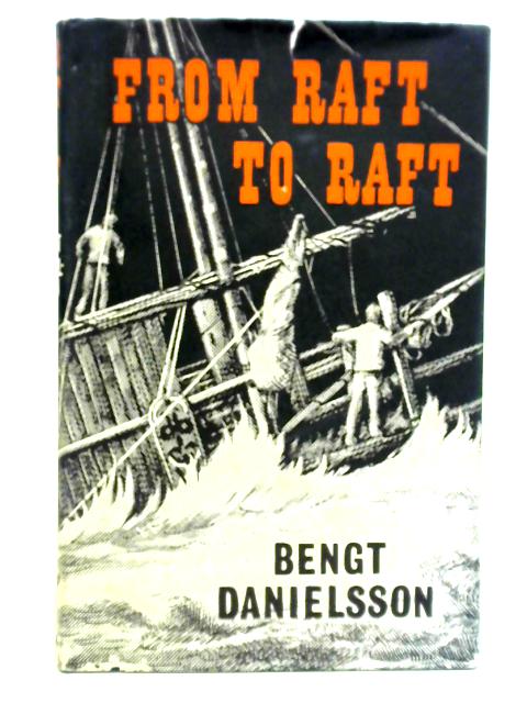 From Raft To Raft von Bengt Danielsson