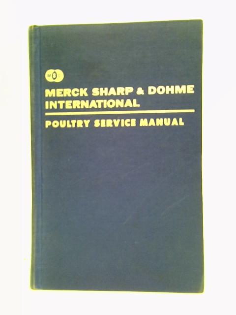 The Merck Sharpe & Dohme International Poultry Service Manual By Stated