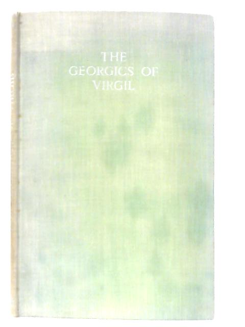 The Georgics of Virgil By C. Day Lewis