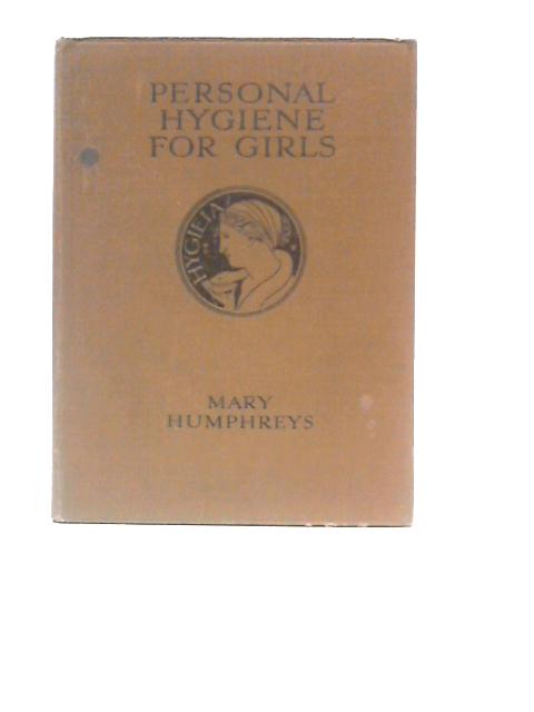 Personal Hygiene for Girls By Mary Humphreys