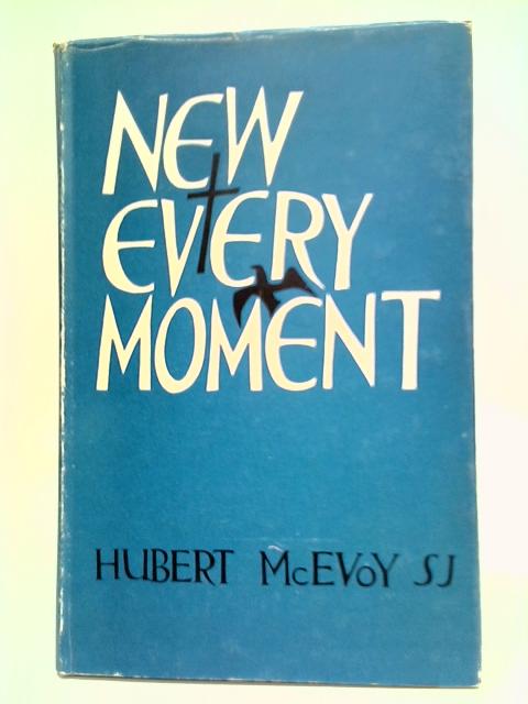 New Every Moment von Hubert McEvoy