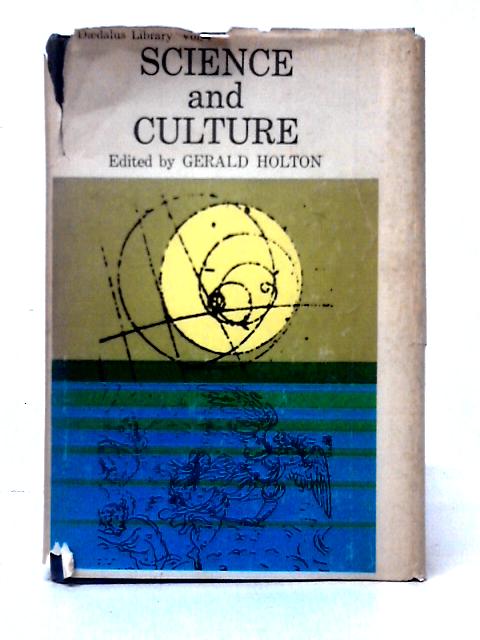 Science and Culture - A Study Of Cohesive and Disjunctive Forces (The Daedalus Library Vol 4) von Gerald Holton (ed)