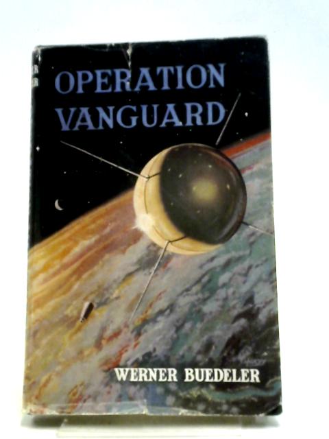 Operation Vanguard - Earth Satellite von Werner Buedeler