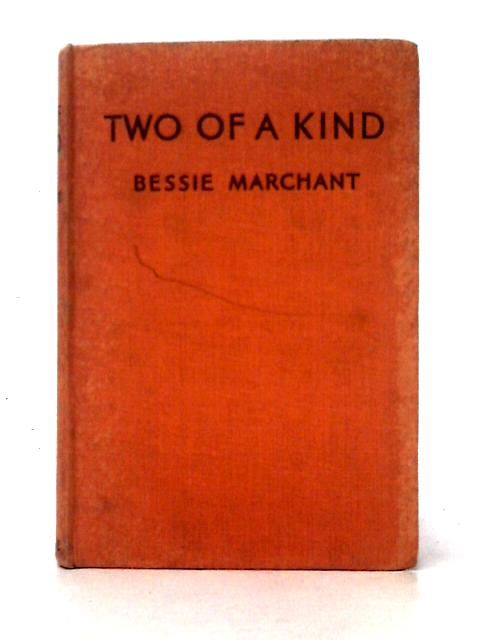 Two Of A Kind By Bessie Marchant