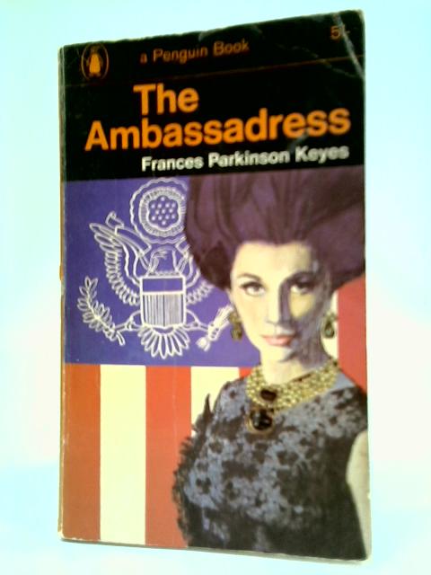 The Ambassadress By Frances Parkinson Keyes