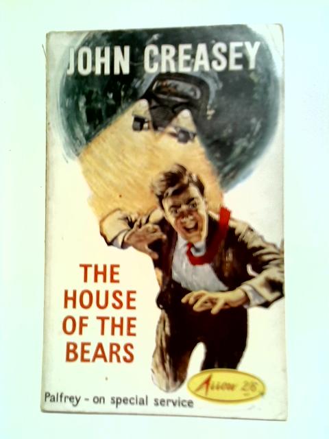 The House of the Bears By John Creasey