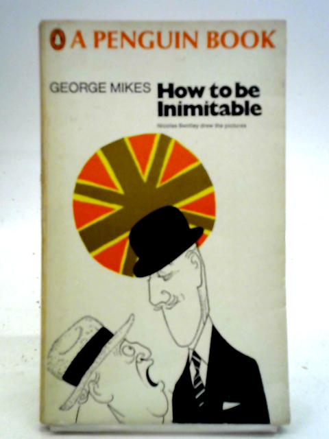 How to be Inimitable par George Mikes