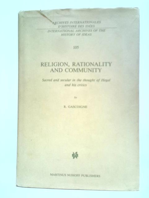 Religion, Rationality And Community von Robert Gascoigne