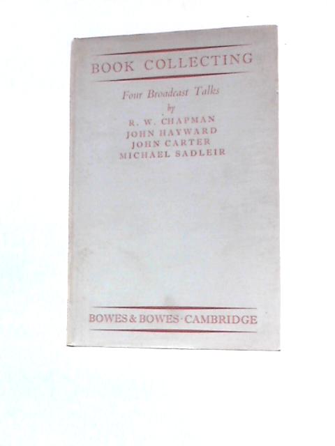 Book Collecting: Four Broadcast Talks By R. W Chapman Et Al.